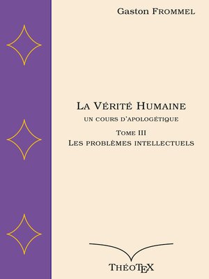 cover image of La Vérité Humaine, un cours d'apologétique, tome III